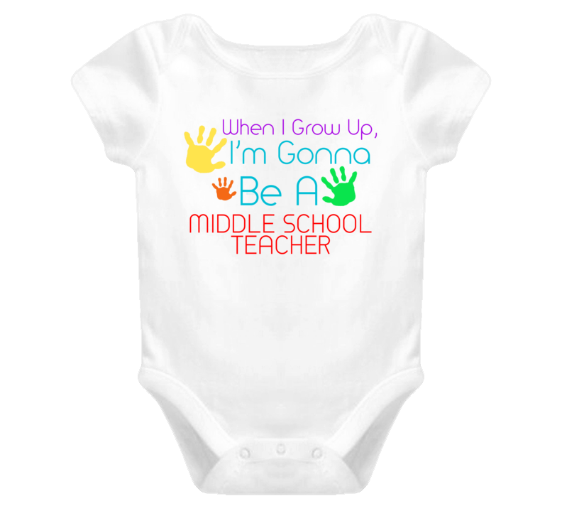 I Am Gonna Be A Middle School Teacher Cute Baby One Piece