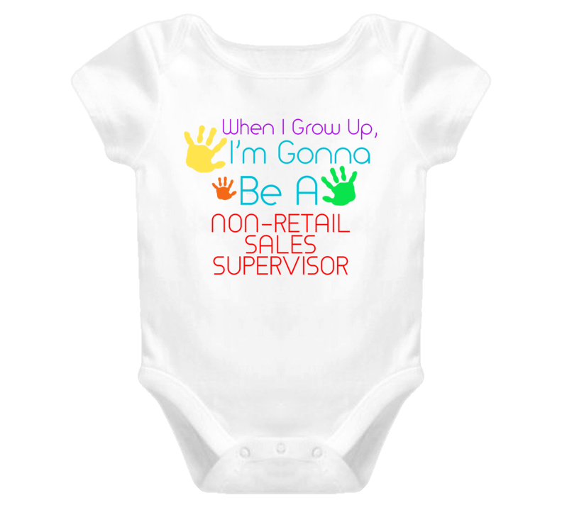 I Am Gonna Be A Non-Retail Sales Supervisor Cute Baby One Piece