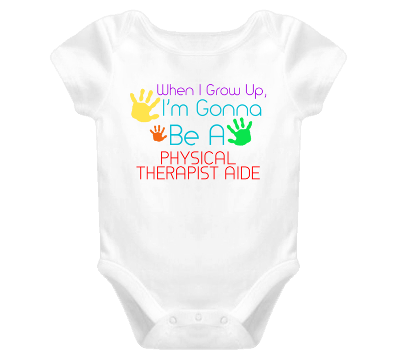I Am Gonna Be A Physical Therapist Aide Cute Baby One Piece