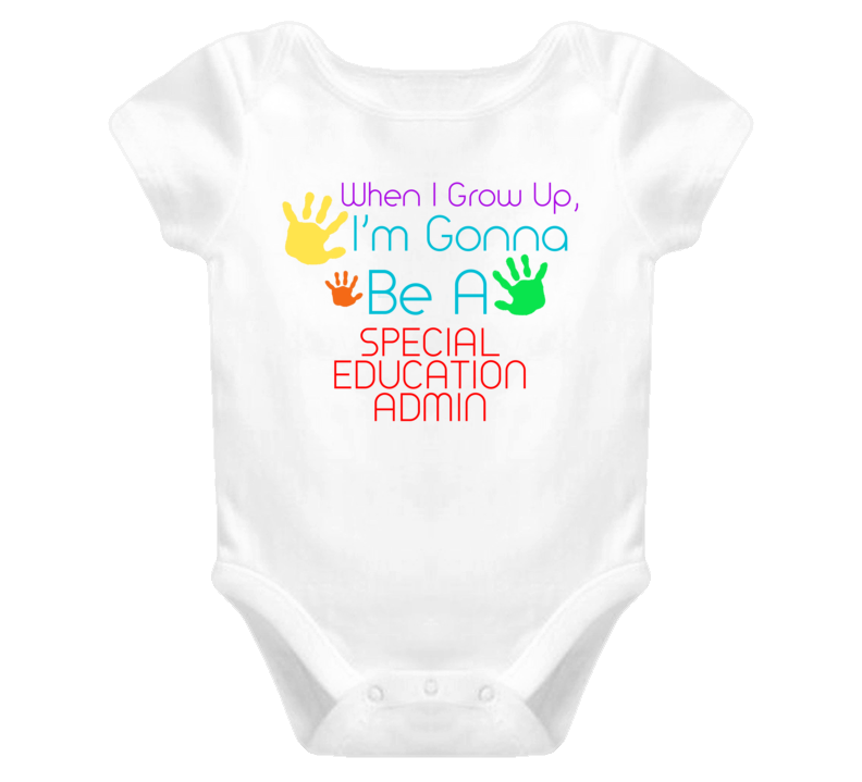 I Am Gonna Be A Special Education Admin Cute Baby One Piece