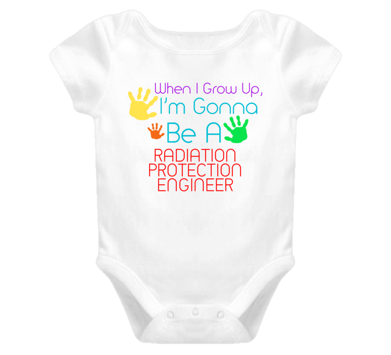 I Am Gonna Be A Radiation Protection Engineer Cute Baby One Piece