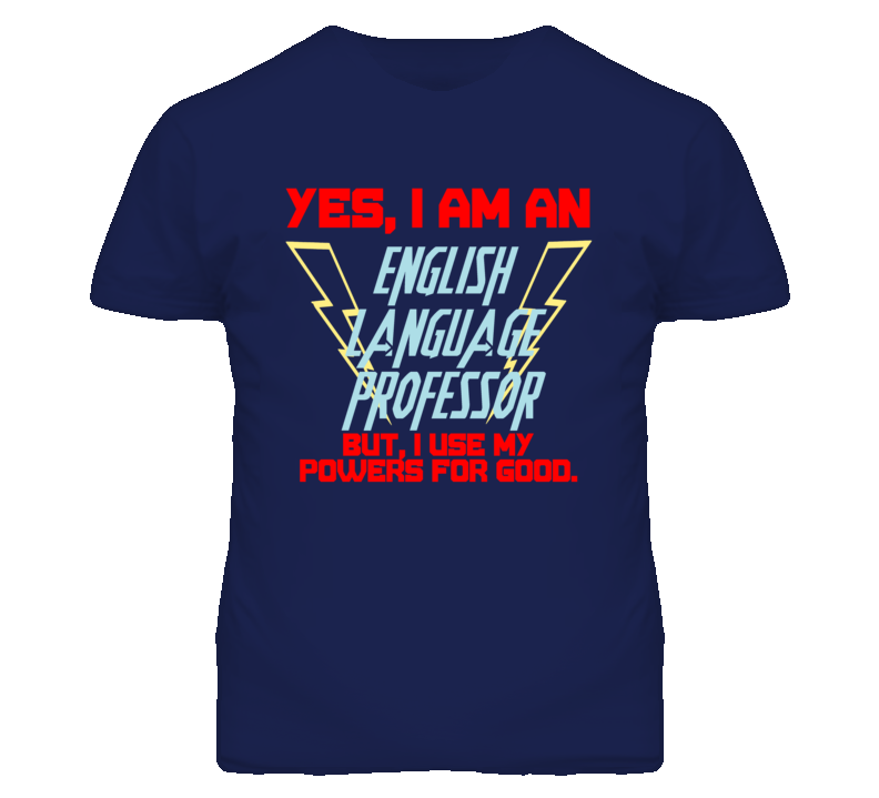 Yes I Am An English Language Professor Funny Powers T Shirt
