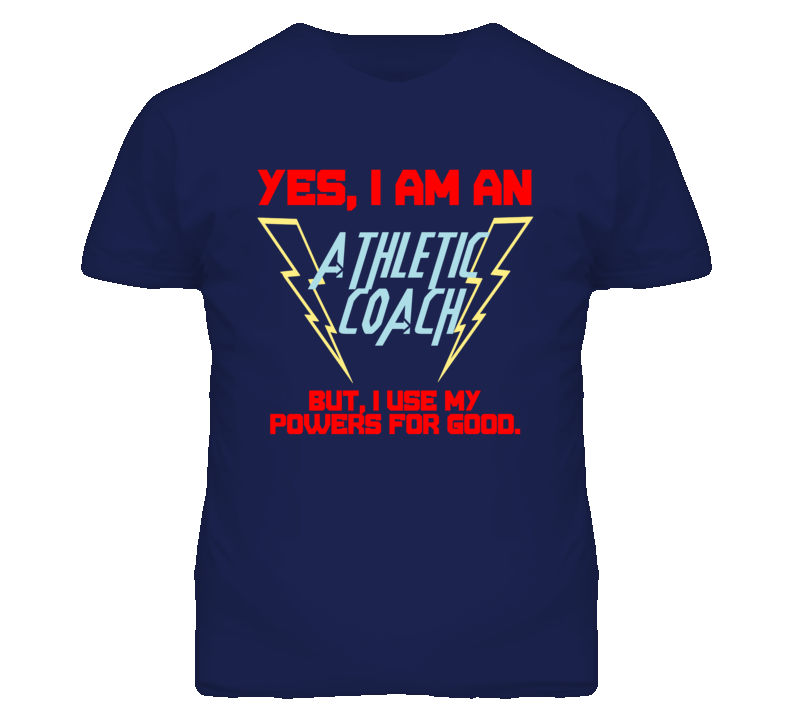 Yes I Am An Athletic Coach Funny Powers T Shirt