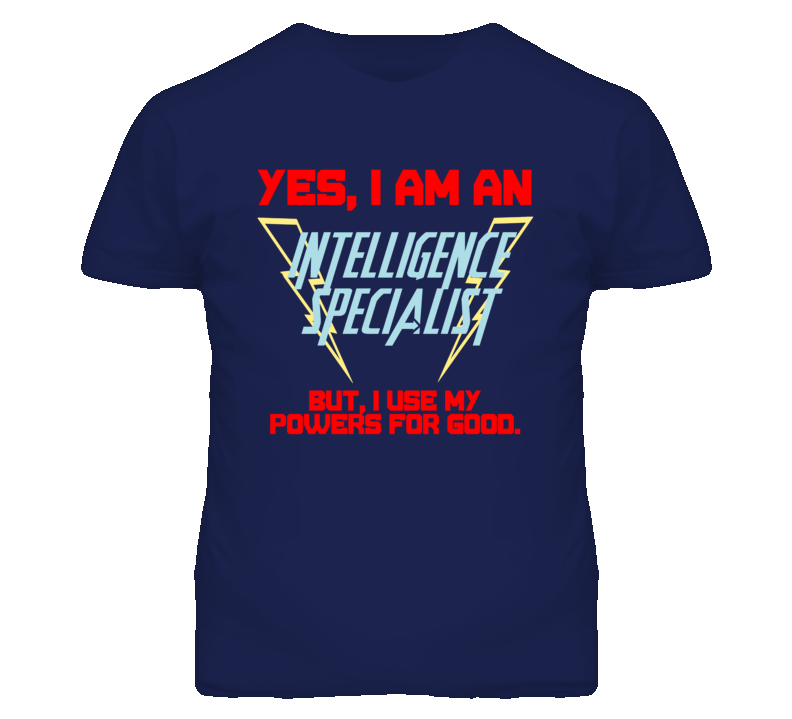 Yes I Am An Intelligence Specialist Funny Powers T Shirt