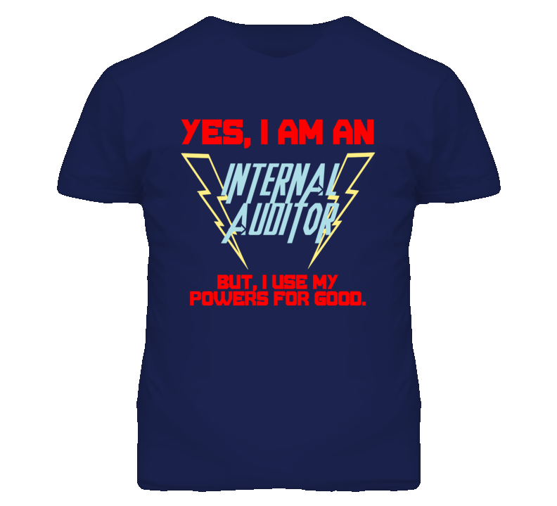 Yes I Am An Internal Auditor Funny Powers T Shirt