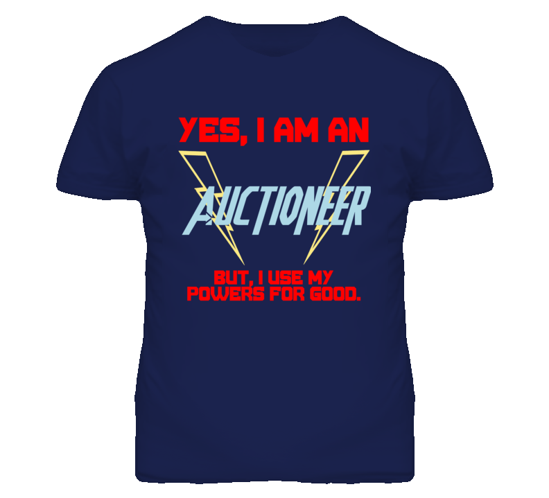 Yes I Am An Auctioneer Funny Powers T Shirt