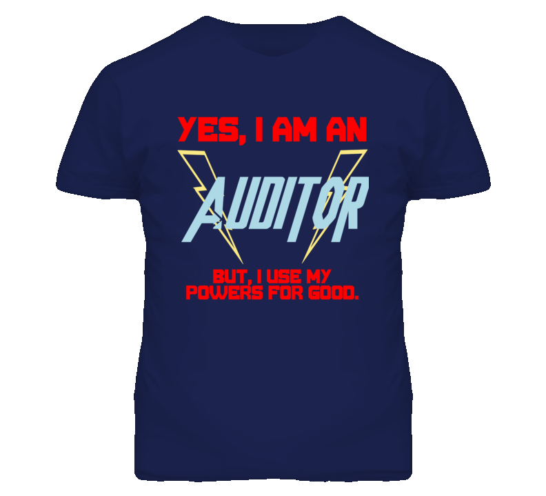 Yes I Am An Auditor  Funny Powers T Shirt