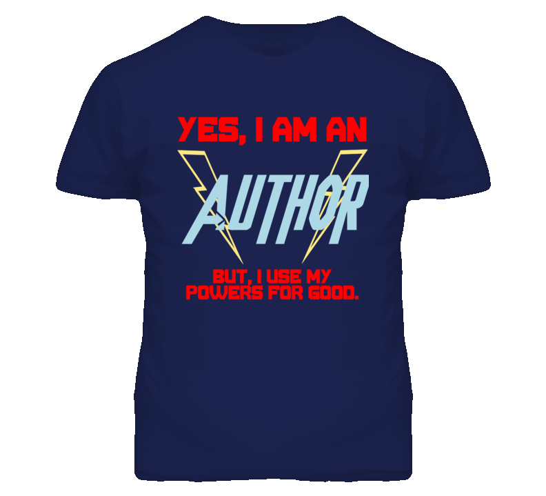 Yes I Am An Author  Funny Powers T Shirt