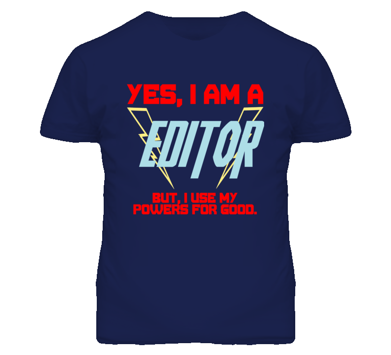 Yes I Am A Editor  Funny Powers T Shirt