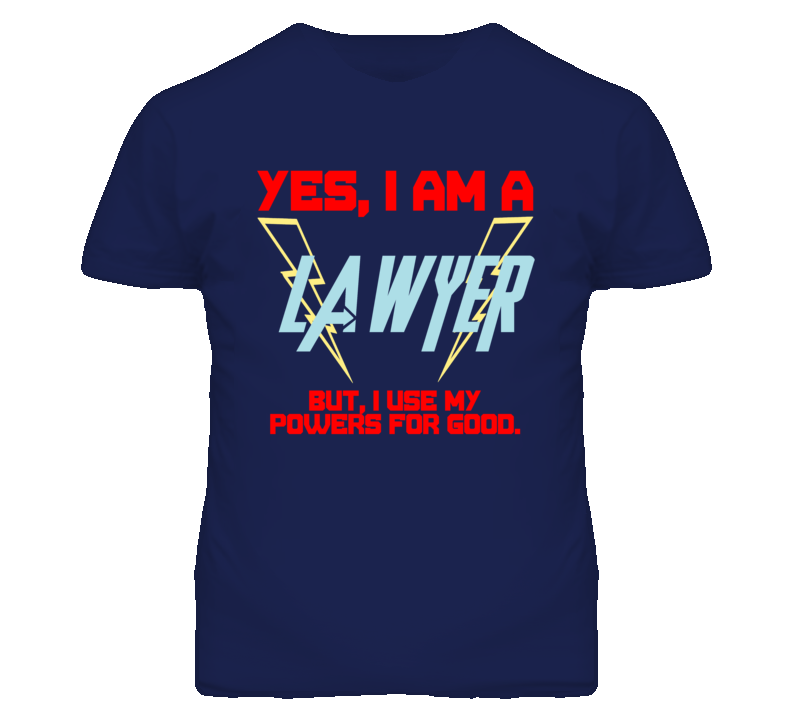 Yes I Am A Lawyer  Funny Powers T Shirt