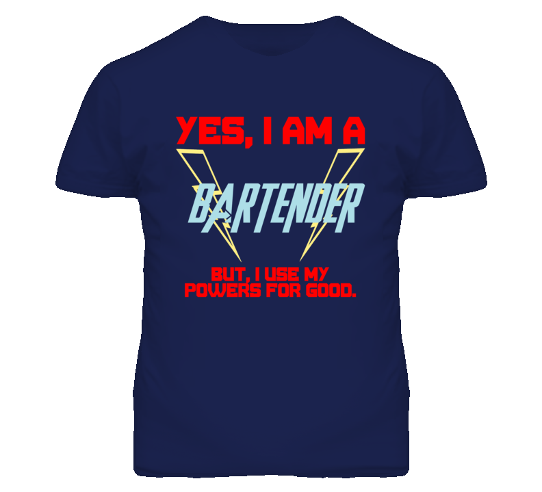 Yes I Am A Bartender  Funny Powers T Shirt