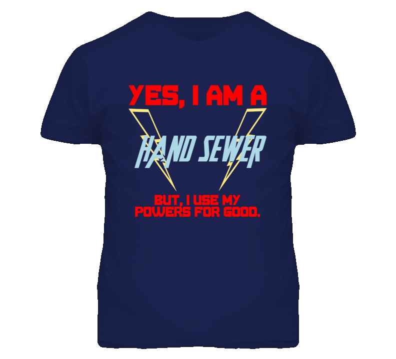Yes I Am A Hand Sewer Funny Powers T Shirt