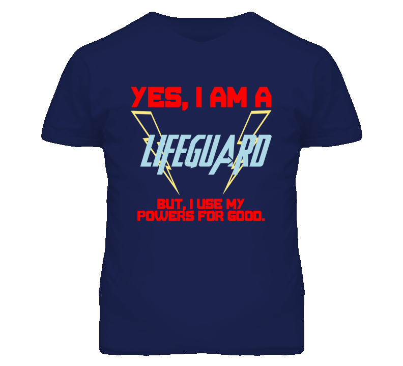 Yes I Am A Lifeguard  Funny Powers T Shirt