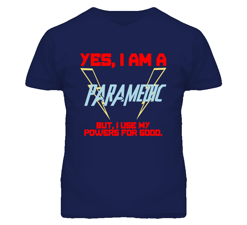 Yes I Am A Paramedic  Funny Powers T Shirt