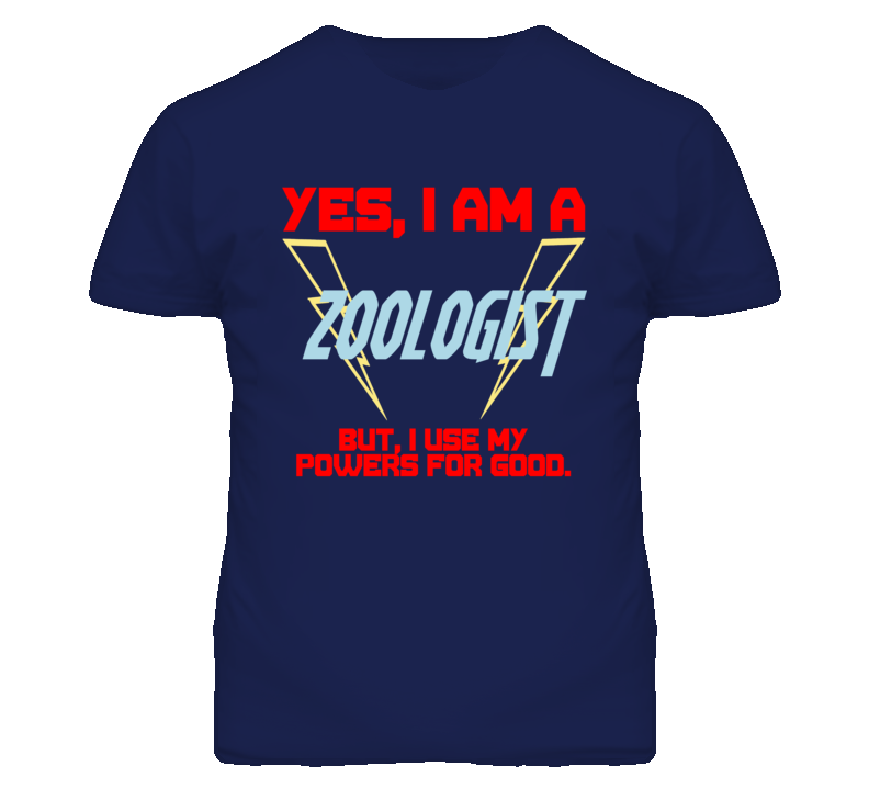Yes I Am A Zoologist  Funny Powers T Shirt