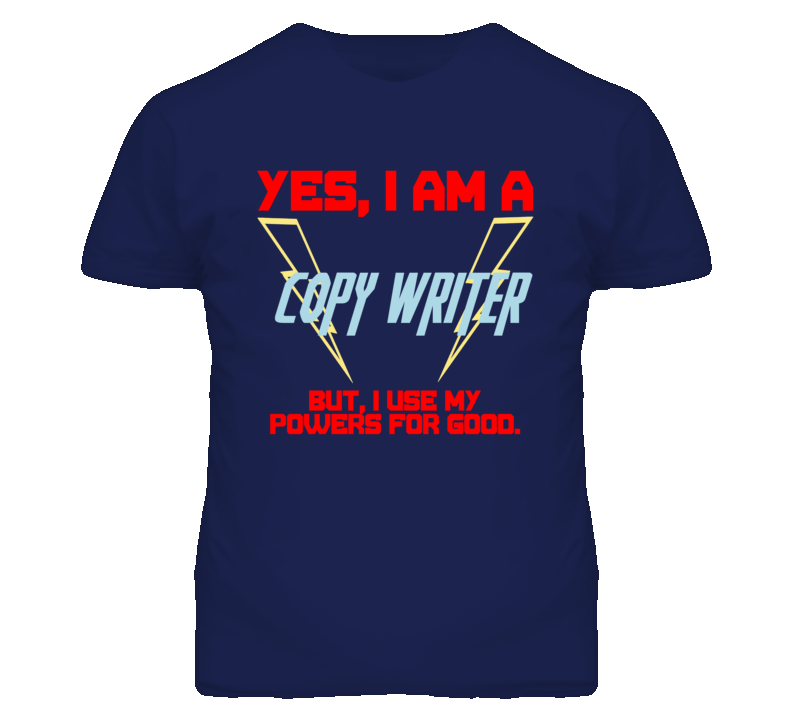 Yes I Am A Copy Writer Funny Powers T Shirt