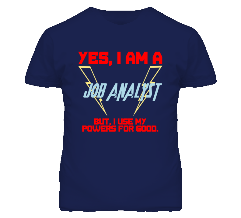 Yes I Am A Job Analyst Funny Powers T Shirt