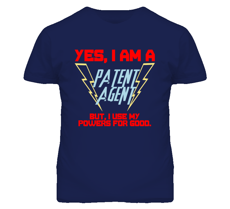 Yes I Am A Patent Agent Funny Powers T Shirt