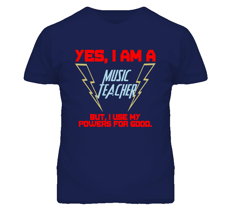 Yes I Am A Music Teacher Funny Powers T Shirt