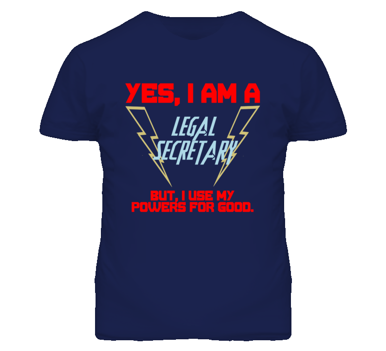 Yes I Am A Legal Secretary Funny Powers T Shirt Yes I Am A Legal Secretary Funny Powers T Shirt