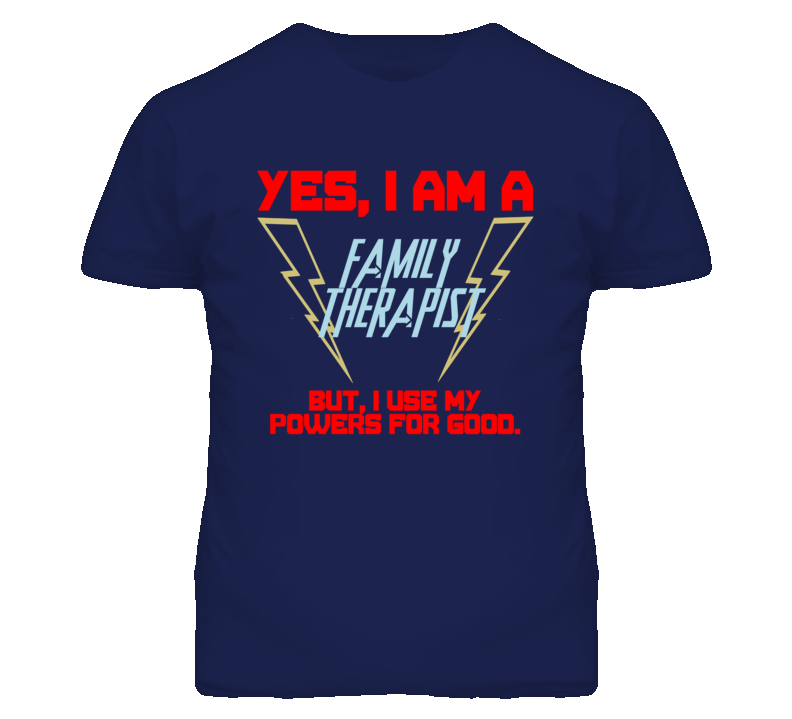 Yes I Am A Family Therapist Funny Powers T Shirt Yes I Am A Family Therapist Funny Powers T Shirt