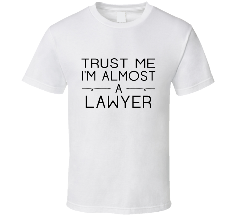 Lawyer Trust Me Occupation T Shirt