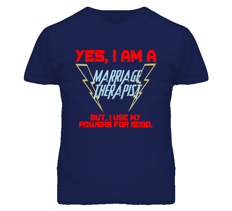 Yes I Am A Marriage Therapist Funny Powers T Shirt Yes I Am A Marriage Therapist Funny Powers T Shirt