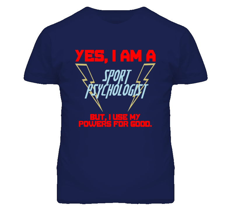 Yes I Am A Sport Psychologist Funny Powers T Shirt