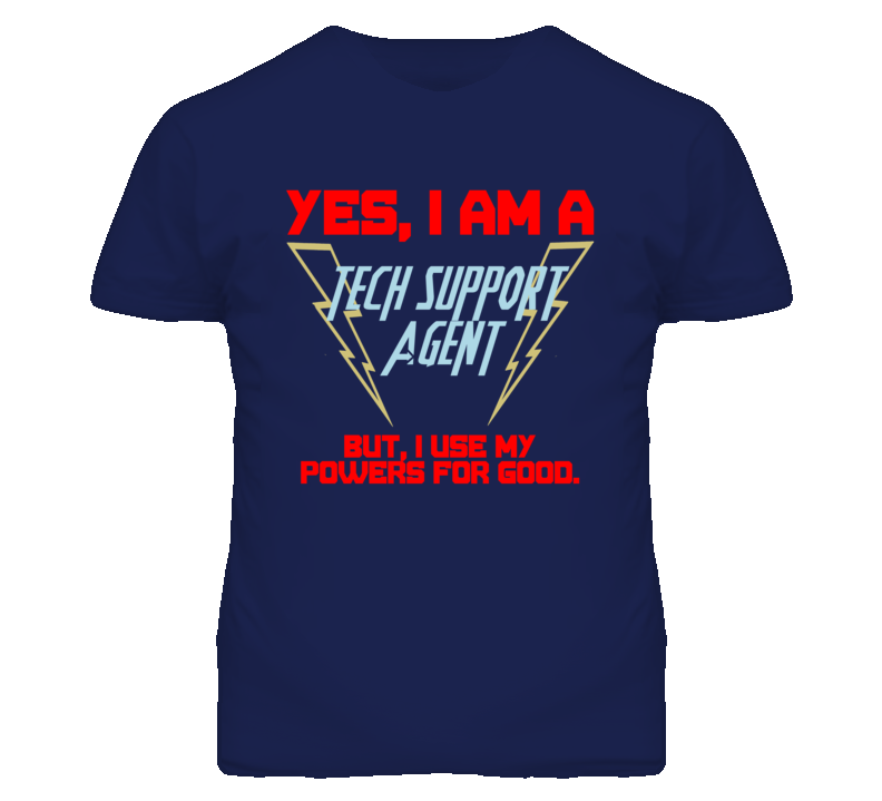 Yes I Am A Tech Support Agent Funny Powers T Shirt