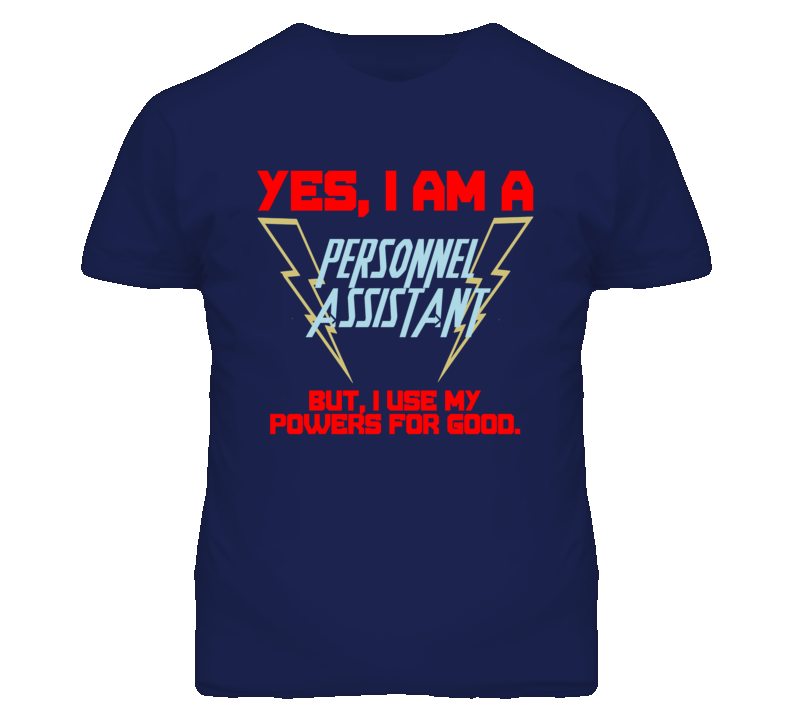 Yes I Am A Personnel Assistant Funny Powers T Shirt