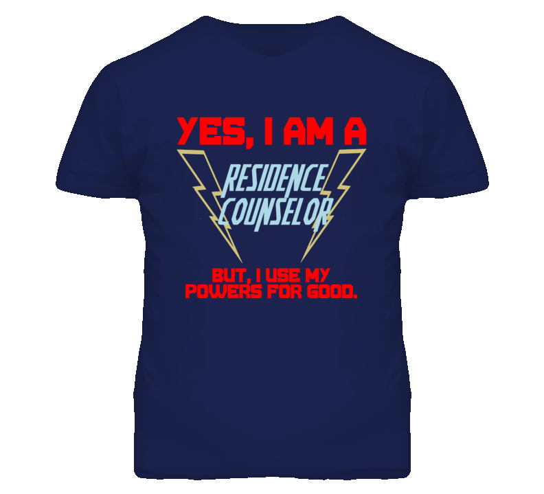 Yes I Am A Residence Counselor Funny Powers T Shirt