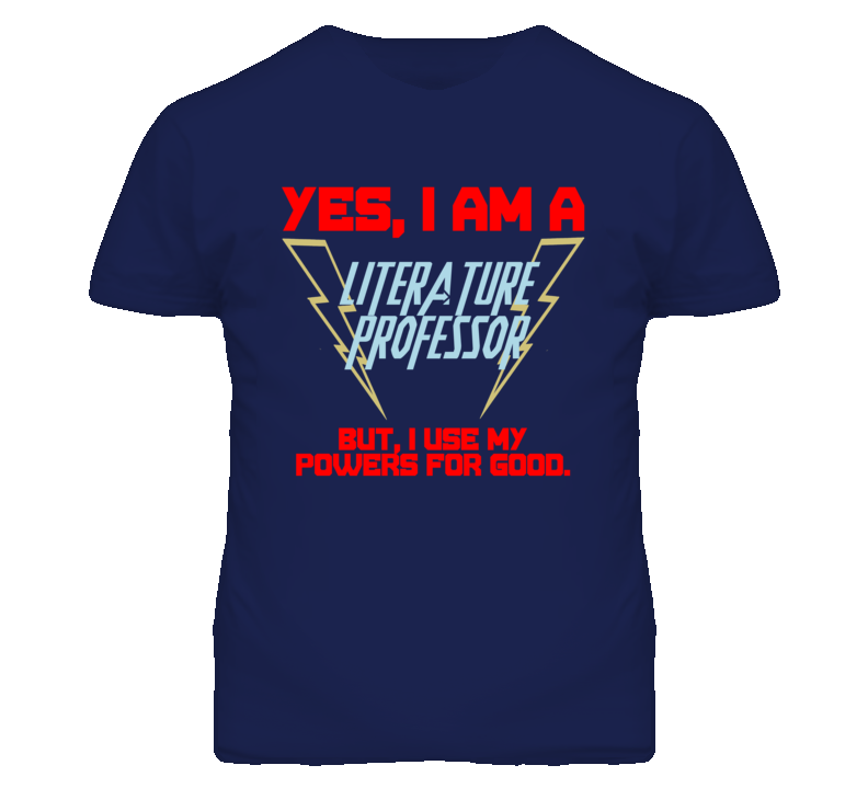 Yes I Am A Literature Professor Funny Powers T Shirt