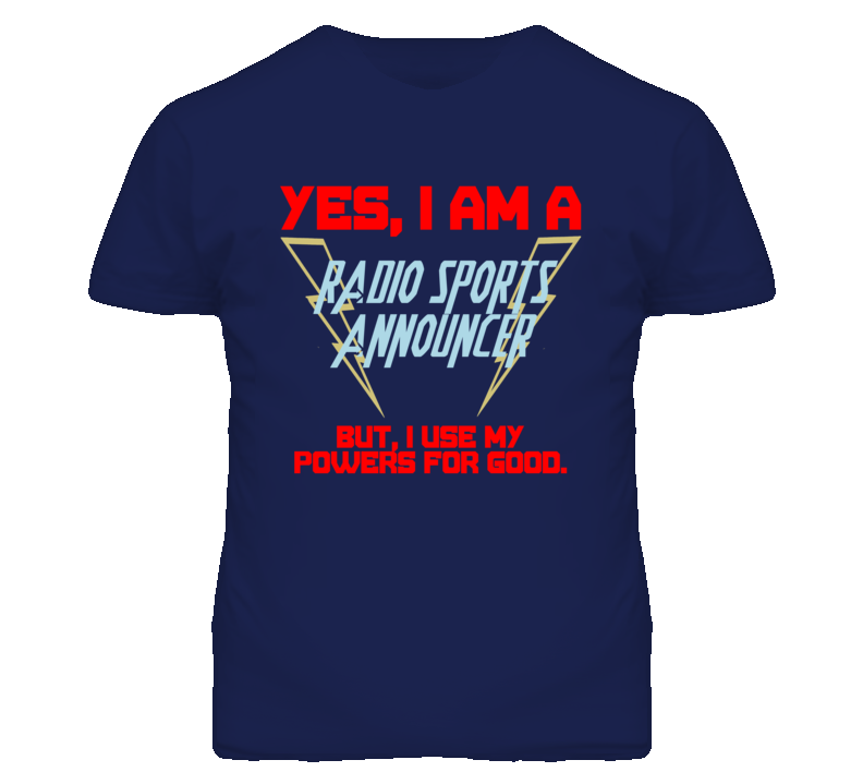 Yes I Am A Radio Sports Announcer Funny Powers T Shirt Yes I Am A Radio Sports Announcer Funny Powers T Shirt