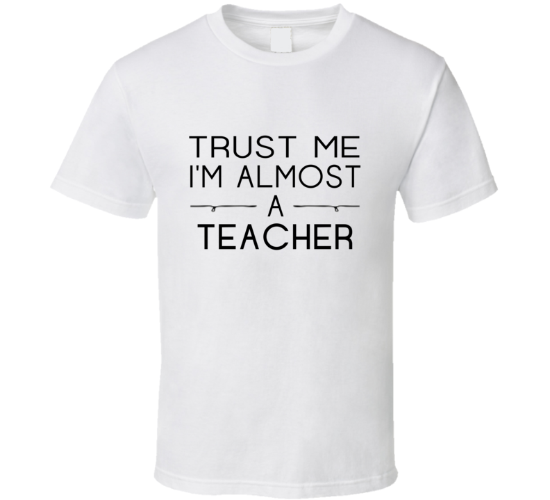 Teacher Trust Me Occupation T Shirt Teacher Trust Me Occupation T Shirt