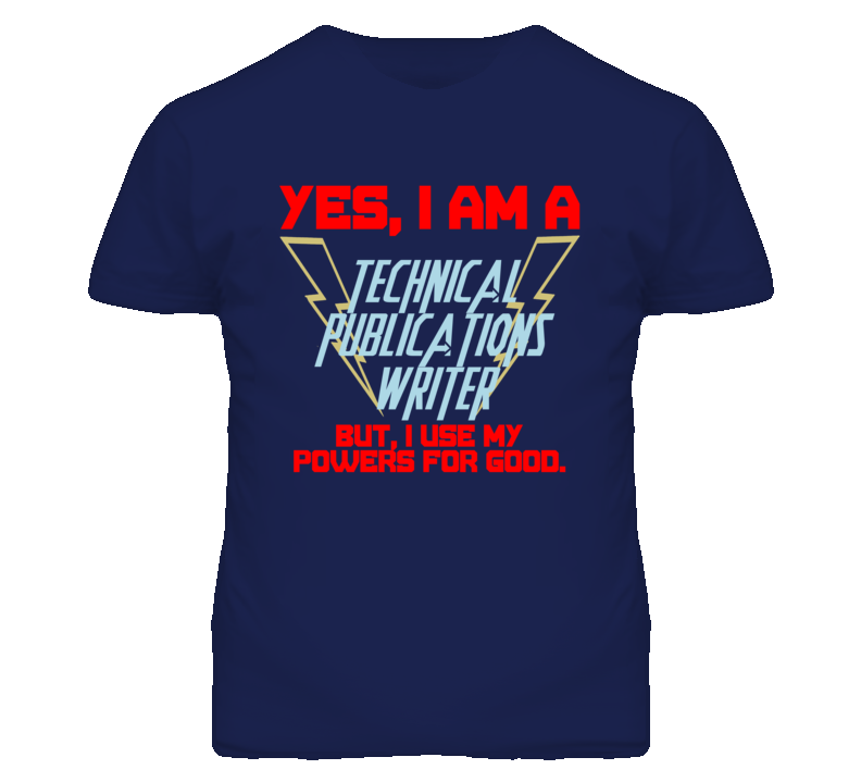 Yes I Am A Technical Publications Writer Funny Powers T Shirt Yes I Am A Technical Publications Writer Funny Powers T Shirt