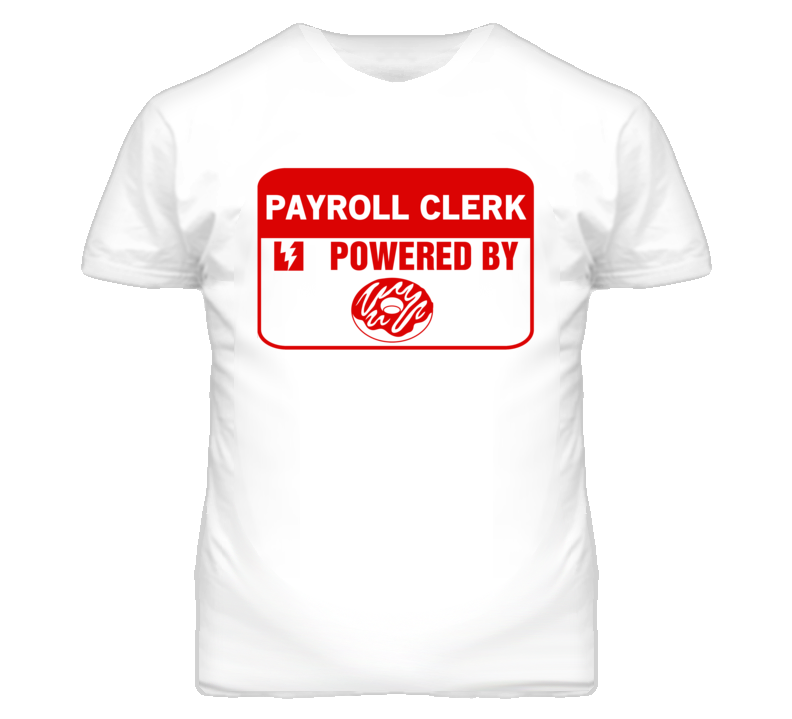 Payroll Clerk Fueled By Donuts Occupation T Shirt
