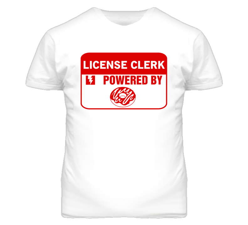 License Clerk Fueled By Donuts Occupation T Shirt