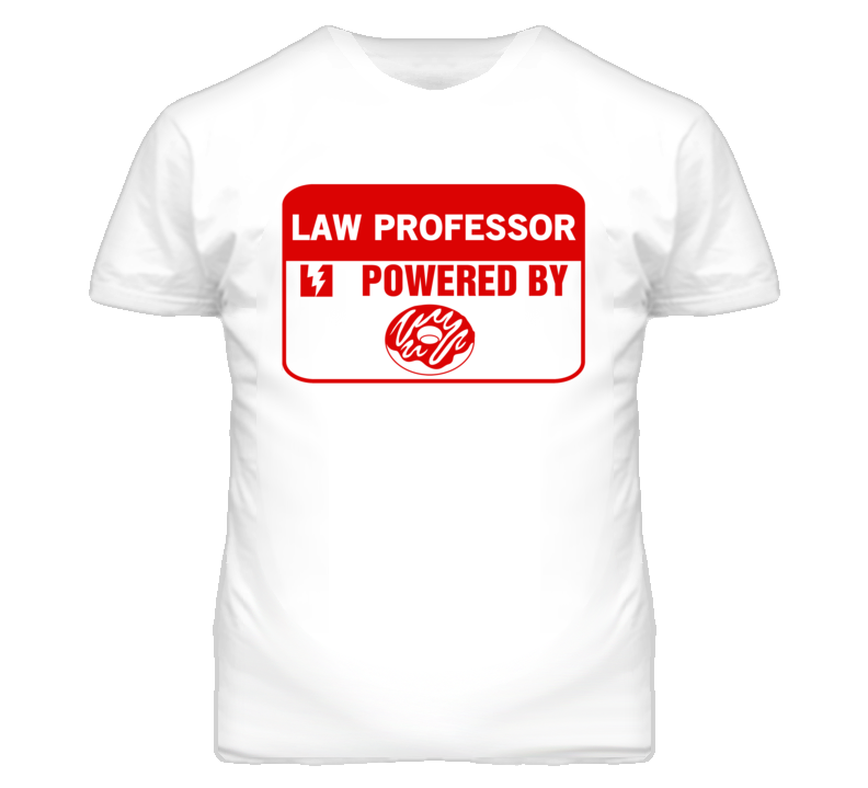 Law Professor Fueled By Donuts Occupation T Shirt