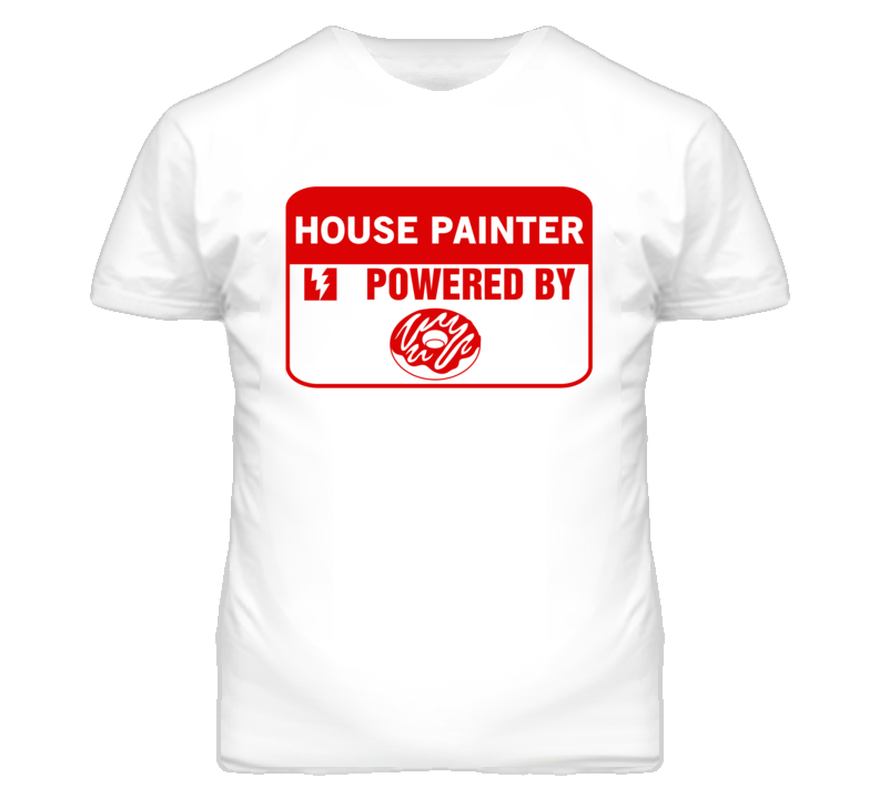 House Painter Fueled By Donuts Occupation T Shirt