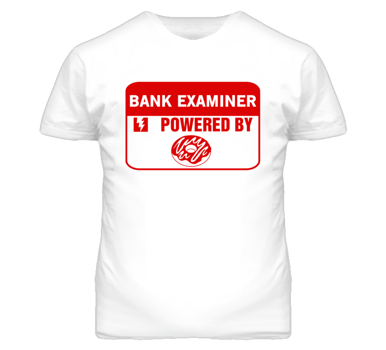 Bank Examiner Fueled By Donuts Occupation T Shirt