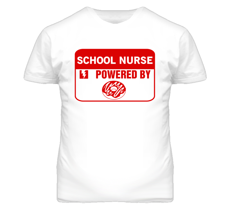 School Nurse Fueled By Donuts Occupation T Shirt