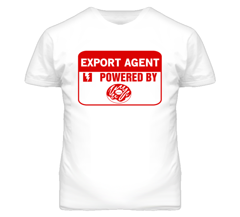 Export Agent Fueled By Donuts Occupation T Shirt Export Agent Fueled By Donuts Occupation T Shirt