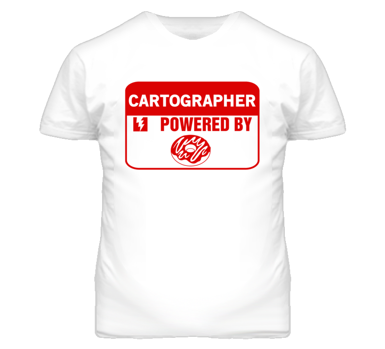 Cartographer Fueled By Donuts Occupation T Shirt Cartographer Fueled By Donuts Occupation T Shirt