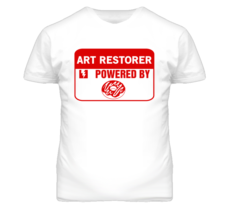 Art Restorer Fueled By Donuts Occupation T Shirt Art Restorer Fueled By Donuts Occupation T Shirt