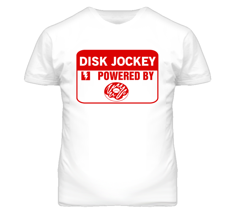 Disk Jockey Fueled By Donuts Occupation T Shirt Disk Jockey Fueled By Donuts Occupation T Shirt
