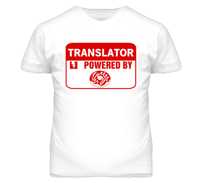 Translator Fueled By Donuts Occupation T Shirt