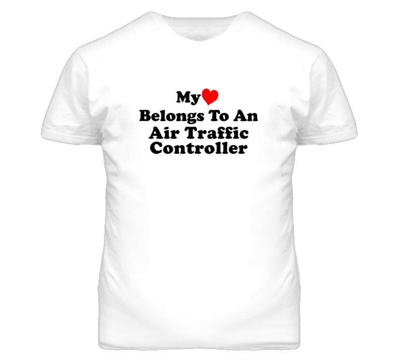 My Heart Belongs To An Air Traffic Controller Funny T Shirt My Heart Belongs To An Air Traffic Controller Funny T Shirt