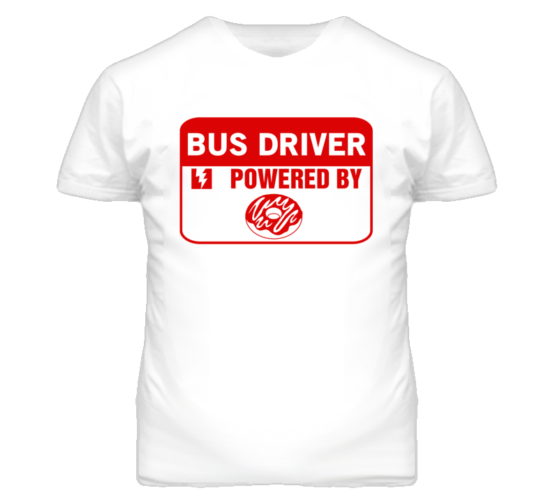 Bus Driver Fueled By Donuts Occupation T Shirt