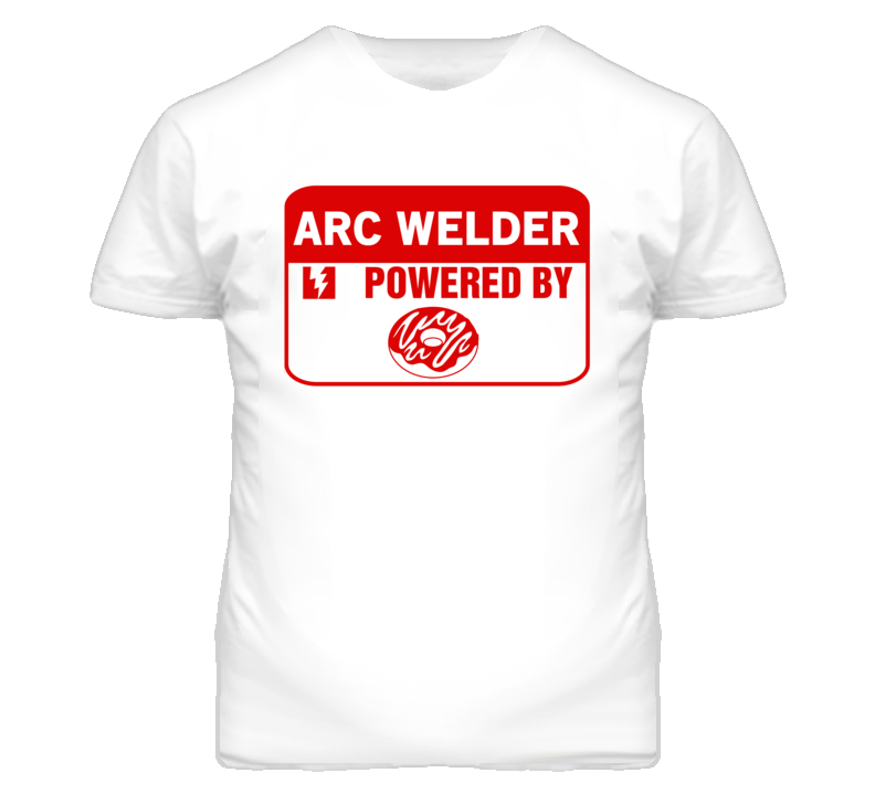 Arc Welder Fueled By Donuts Occupation T Shirt Arc Welder Fueled By Donuts Occupation T Shirt