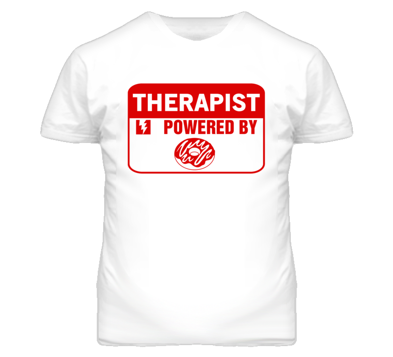 Therapist Fueled By Donuts Occupation T Shirt Therapist Fueled By Donuts Occupation T Shirt